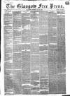 Glasgow Free Press Saturday 31 May 1856 Page 1