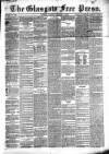 Glasgow Free Press Saturday 27 February 1858 Page 1