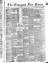 Glasgow Free Press Saturday 03 July 1858 Page 1