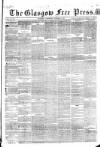 Glasgow Free Press Saturday 11 December 1858 Page 1
