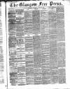 Glasgow Free Press Saturday 15 January 1859 Page 1