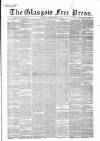 Glasgow Free Press Saturday 03 March 1860 Page 1