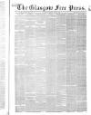 Glasgow Free Press Saturday 21 April 1860 Page 1