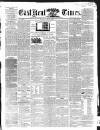 East Kent Times Saturday 03 May 1862 Page 1