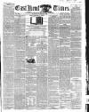 East Kent Times Saturday 29 November 1862 Page 1