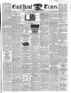 East Kent Times Saturday 21 March 1863 Page 1