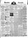 Dunstable Chronicle, and Advertiser for Beds, Bucks & Herts Saturday 10 April 1858 Page 1