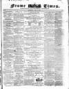 Frome Times Wednesday 18 April 1860 Page 1