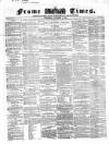 Frome Times Wednesday 21 November 1860 Page 1