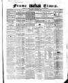 Frome Times Wednesday 18 September 1861 Page 1