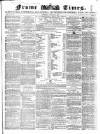 Frome Times Wednesday 21 January 1863 Page 1