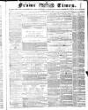 Frome Times Wednesday 12 April 1865 Page 1