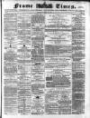 Frome Times Wednesday 15 March 1871 Page 1