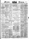 Frome Times Wednesday 12 May 1880 Page 1