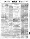 Frome Times Wednesday 15 February 1882 Page 1