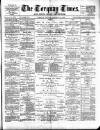 Torquay Times, and South Devon Advertiser Friday 26 October 1888 Page 1
