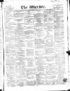 Warder and Dublin Weekly Mail Saturday 08 May 1858 Page 1