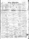 Warder and Dublin Weekly Mail Saturday 25 October 1862 Page 1