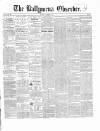 Ballymena Observer Saturday 16 January 1858 Page 1