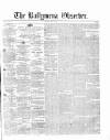 Ballymena Observer Saturday 15 May 1858 Page 1