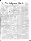 Ballymena Observer Saturday 12 March 1859 Page 1
