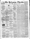 Ballymena Observer Saturday 02 July 1859 Page 1