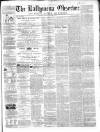 Ballymena Observer Saturday 01 October 1859 Page 1