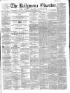 Ballymena Observer Saturday 15 October 1859 Page 1