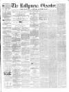 Ballymena Observer Saturday 24 March 1860 Page 1
