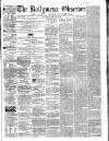 Ballymena Observer Saturday 26 May 1860 Page 1