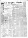 Ballymena Observer Saturday 09 June 1860 Page 1