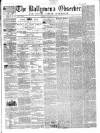 Ballymena Observer Saturday 07 July 1860 Page 1
