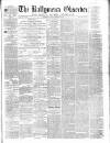 Ballymena Observer Saturday 08 February 1862 Page 1