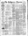 Ballymena Observer Saturday 22 February 1862 Page 1
