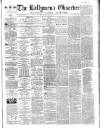 Ballymena Observer Saturday 08 March 1862 Page 1