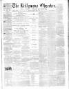 Ballymena Observer Saturday 10 May 1862 Page 1