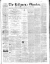 Ballymena Observer Saturday 31 May 1862 Page 1