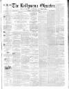 Ballymena Observer Saturday 16 August 1862 Page 1