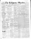 Ballymena Observer Saturday 13 December 1862 Page 1