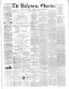 Ballymena Observer Saturday 06 June 1863 Page 1