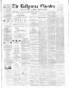 Ballymena Observer Saturday 11 July 1863 Page 1