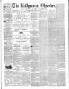 Ballymena Observer Saturday 26 September 1863 Page 1