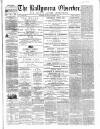 Ballymena Observer Saturday 21 November 1863 Page 1