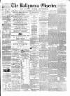 Ballymena Observer Saturday 26 March 1864 Page 1