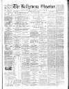 Ballymena Observer Saturday 30 April 1864 Page 1