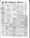 Ballymena Observer Saturday 03 September 1864 Page 1