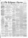 Ballymena Observer Saturday 29 October 1864 Page 1