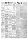 Ballymena Observer Saturday 01 April 1865 Page 1