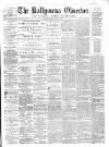 Ballymena Observer Saturday 20 May 1865 Page 1