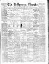 Ballymena Observer Saturday 14 October 1865 Page 1